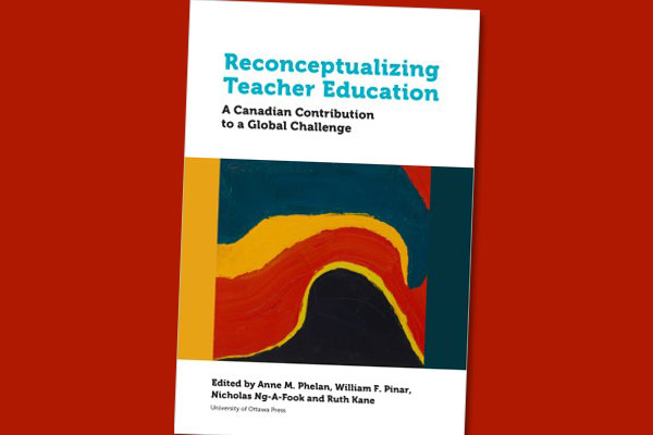 Reconceptualizing Teacher Education: A Canadian Contribution to a Global Challenge